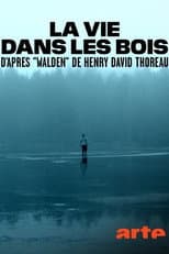 Poster for La vie dans les bois - D'après "Walden" de Henry David Thoreau
