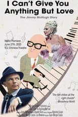Poster for I Can't Give You Anything But Love: The Jimmy McHugh Story