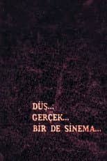 Poster for Düş, Gerçek, Bir de Sinema