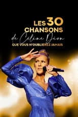 Poster for Les 30 chansons de Céline Dion que vous n'oublierez jamais