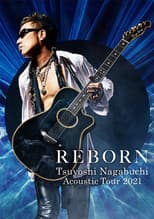 Poster for Tsuyoshi Nagabuchi Acoustic Tour 2021 REBORN