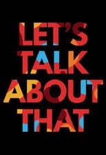 Poster for Let's Talk About That