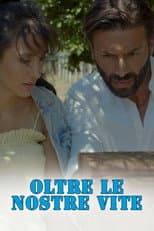Poster for Oltre le nostre vite