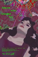 Poster for take me to an unbridled fury