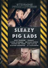 Poster for Sleazy Pig Lads