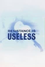 Poster for Resistance is Useless