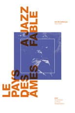 Poster for Le Pays des âmes (a jazz fable)