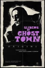 Poster for Sliders of Ghost Town: Origins