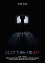 Poster for Don't Turn Me Off