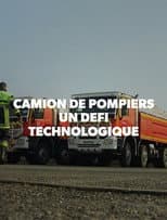Poster for Camion de pompiers : un défi technologique