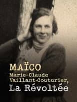 Poster for Maïco : Marie-Claude Vaillant-Couturier, la révoltée