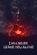 Poster for I Will Never Leave You Alone