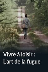 Poster for Vivre à loisir : L'art de la fugue