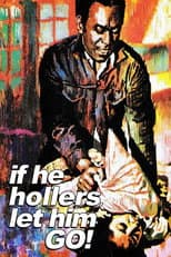 Poster for If He Hollers, Let Him Go!