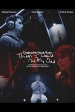 Poster for Creating The Visual Album: Things I Would Tell My Dad