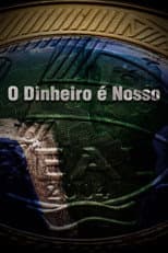 Poster for O Dinheiro é Nosso
