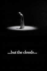Poster for ...but the clouds...