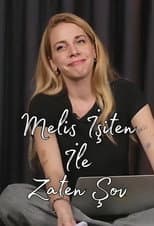 Poster for Melis İşiten ile Zaten Şov