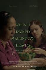 Poster for When It Rained Malunggay Leaves
