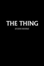 Poster for The Thing: 27,000 Hours
