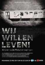 Poster for Wij Willen Leven! - 40 Jaar na de Molukse Kaping