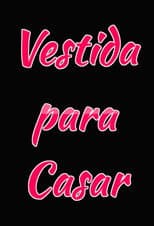 Poster for Vestida Para Casar