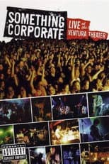 Poster for Something Corporate - Live at the Ventura Theater