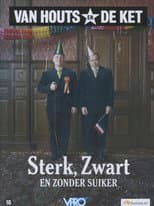 Poster for Van Houts en De Ket: Sterk, zwart en zonder suiker