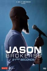 Poster for Jason Brokerss : 21ème seconde