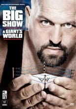 Poster for WWE: The Big Show - A Giant's World