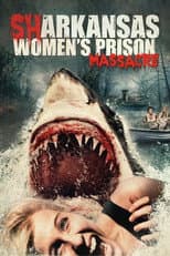 Poster for Sharkansas Women's Prison Massacre