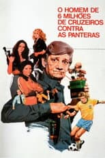 Poster for O Homem de Seis Milhões de Cruzeiros Contra as Panteras