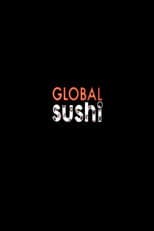 Poster for Global Sushi : demain nos enfants mangeront des méduses