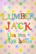 Poster for Lumberjack: The Son Says Hello