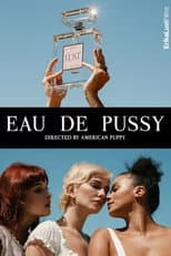 Poster for Eau de Pussy