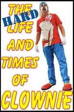 Poster for The HARD Life and Times of Clownie Volume 1