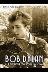 Poster for Bob Dylan: Roads Rapidly Changing - In & Out of the Folk Revival 1961 - 1965