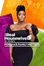 Poster for The Real Housewives of Atlanta: Porsha's Family Matters