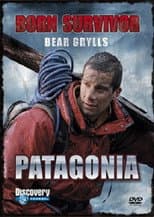 Poster for Bear Grylls: Born Survivor - Patagonia