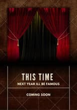 Poster for This Time Next Year I'll Be Famous