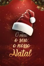 Poster for O Meu, O Seu, O Nosso Natal