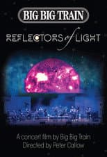 Poster for Big Big Train : Reflectors Of Light
