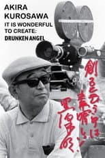 Poster for Akira Kurosawa: It Is Wonderful to Create: 'Drunken Angel'