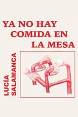 Poster for Ya no hay comida en la mesa