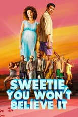 Poster for Sweetie, You Won't Believe It