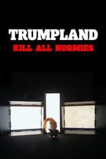 Poster for Trumpland: Kill All Normies