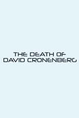 Poster for The Death of David Cronenberg