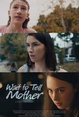Poster for Wait To Tell Mother