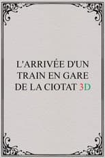 Poster for The Arrival of a Train at La Ciotat 3D