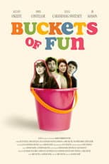Poster for Buckets of Fun